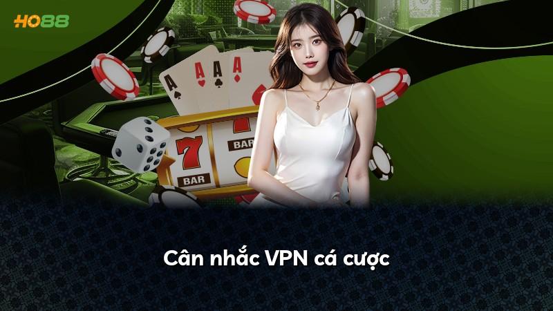 Cân nhắc VPN cá cược